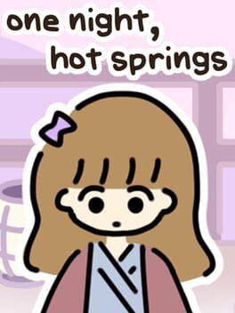 one night, hot springs