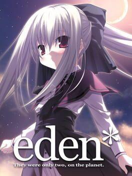 Eden*: They Were Only Two, on the Planet.