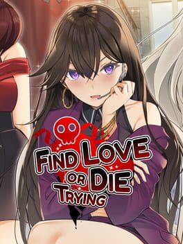Find Love or Die Trying / 寻爱或赴死