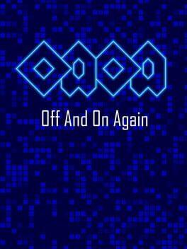 OAOA: Off and on Again