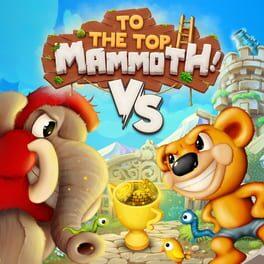 To the Top, Mammoth!