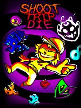 Shoot Trip Die