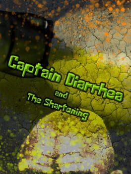 Captain Diarrhea and The Shartening