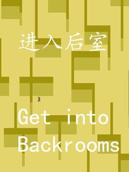 进入后室 Get into Backrooms