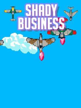 Shady Business
