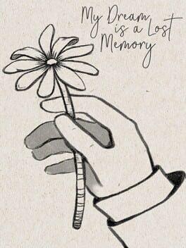 My Dream is a Lost Memory