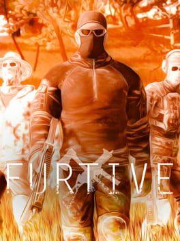 FURTIVE
