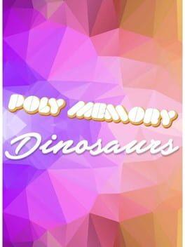 Poly Memory: Dinosaurs