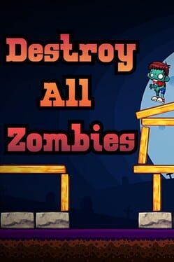 Destroy All Zombies