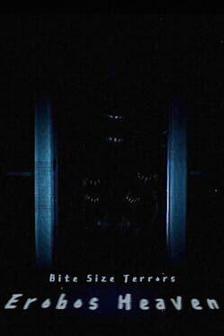 Bite Size Terrors: Erobos Heaven