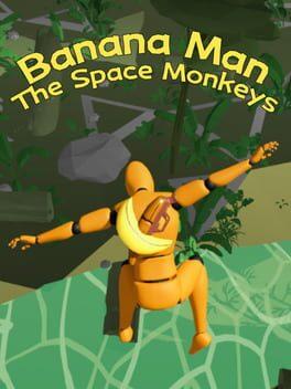 Banana Man : The Space Monkeys