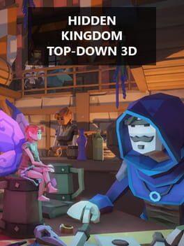 Hidden Kingdom Top-Down 3D