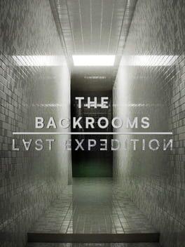 The Backrooms : Last Expedition