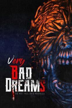 VERY BAD DREAMS