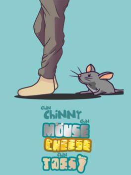 CHIN CHINNY CHIN MOUSE CHEESE CHIN TOES