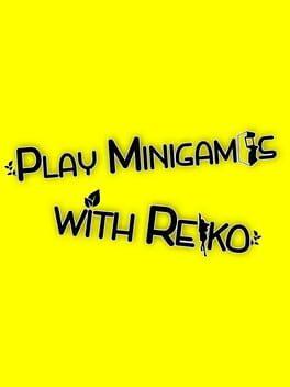 Play minigames with Reiko