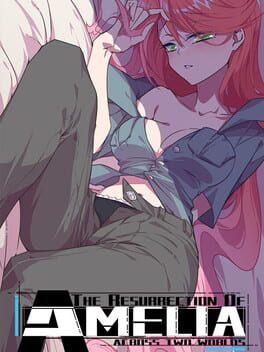 The Resurrection Of Amelia : Across two worlds