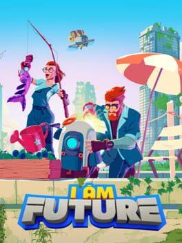 I Am Future: Cozy Apocalypse Survival