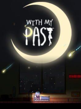 With My Past 私の過去とともに