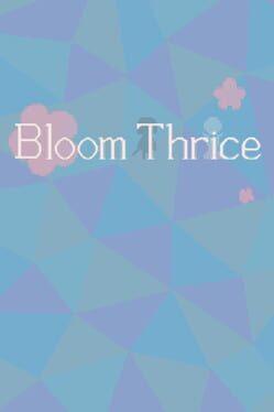 Bloom Thrice