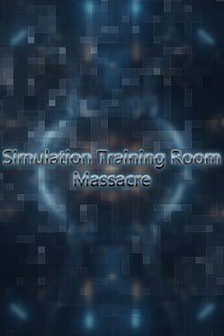Simulation Training Room: Massacre