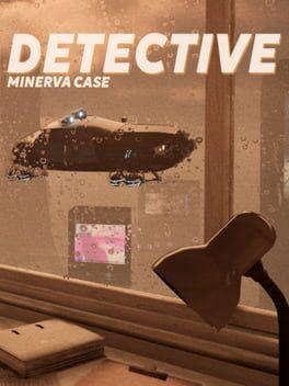 Detective - Minerva Case