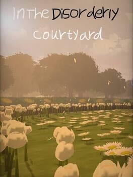 InTheDisorderlyCourtyard