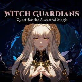 Witch Guardians: Quest for the Ancestral Magic