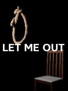 LET ME OUT
