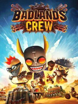 Badlands Crew - Drive, Command, Conquer
