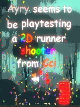 A2C:Ayry seems to be playtesting a 2D runner shooter from Cci