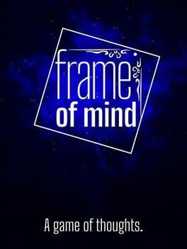 Frame of Mind - A game of thoughts.