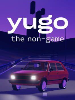 Yugo: the non-game
