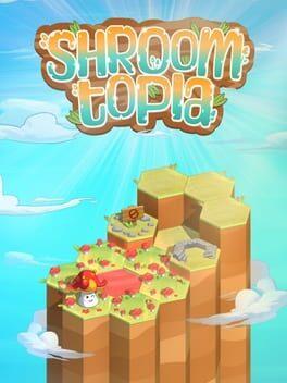 Shroomtopia