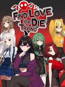 Find Love or Die Trying