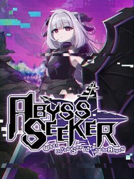 ABYSS SEEKERーーWhat Do You See Deep in The Abyss