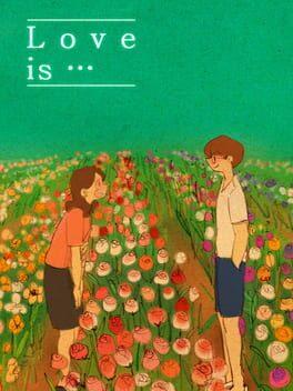 Love is...