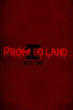 PROMIZED LAND: Outer Town 2025
