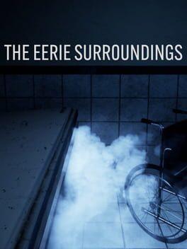 The Eerie Surroundings