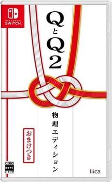 Q to Q2 Butsuri Edition