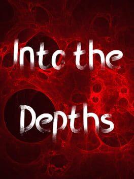 Into The Depths