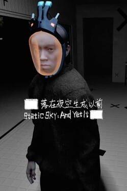 Static Sky: And Yet It █████ (██落在夜空生成以前)