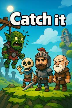Catch it