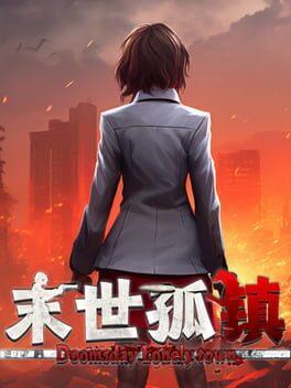 末世孤镇 Doomsday Lonely town