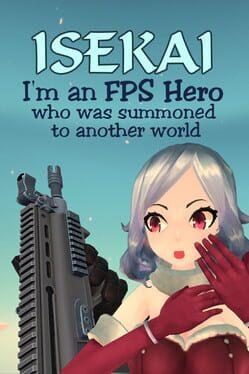 Isekai : I'm an FPS Hero who was summoned to another world