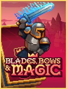 Blades, Bows and Magic