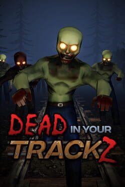 Dead in Your TrackZ