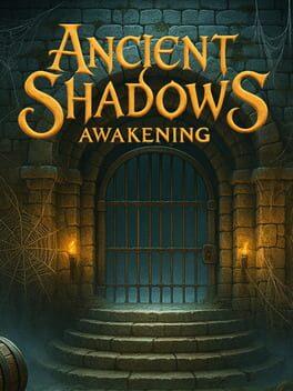 Ancient Shadows Awakening
