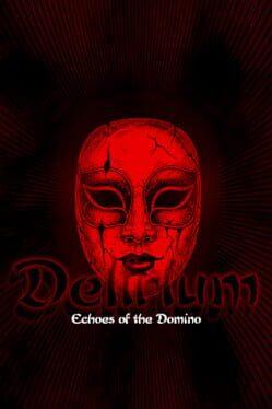 Delirium: Echoes of the Domino