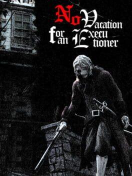No Vacation for an Executioner